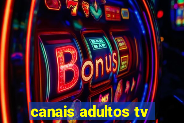 canais adultos tv